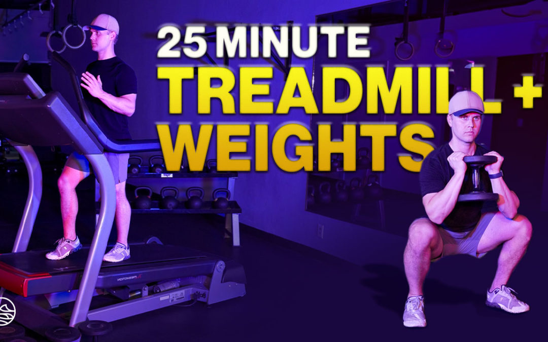 25 Minute Treadmill + Weights